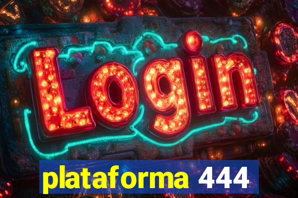 plataforma 444